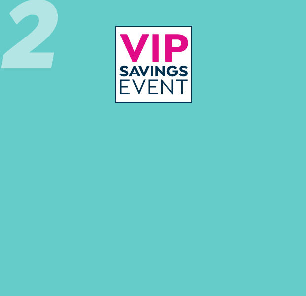 2 VIP Savings events